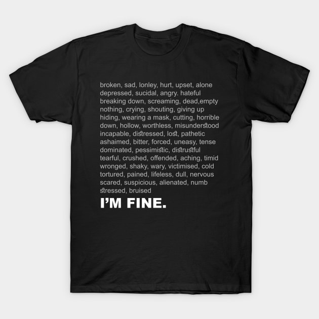 I'm Fine T-Shirt by Horisondesignz